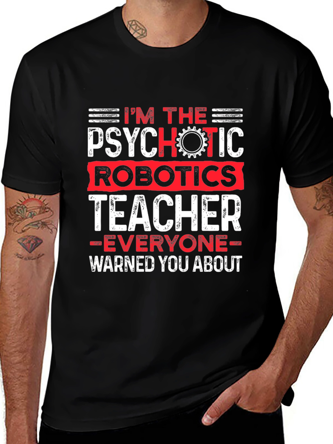 Psychotic Robotics Teacher Graphic T-Shirt