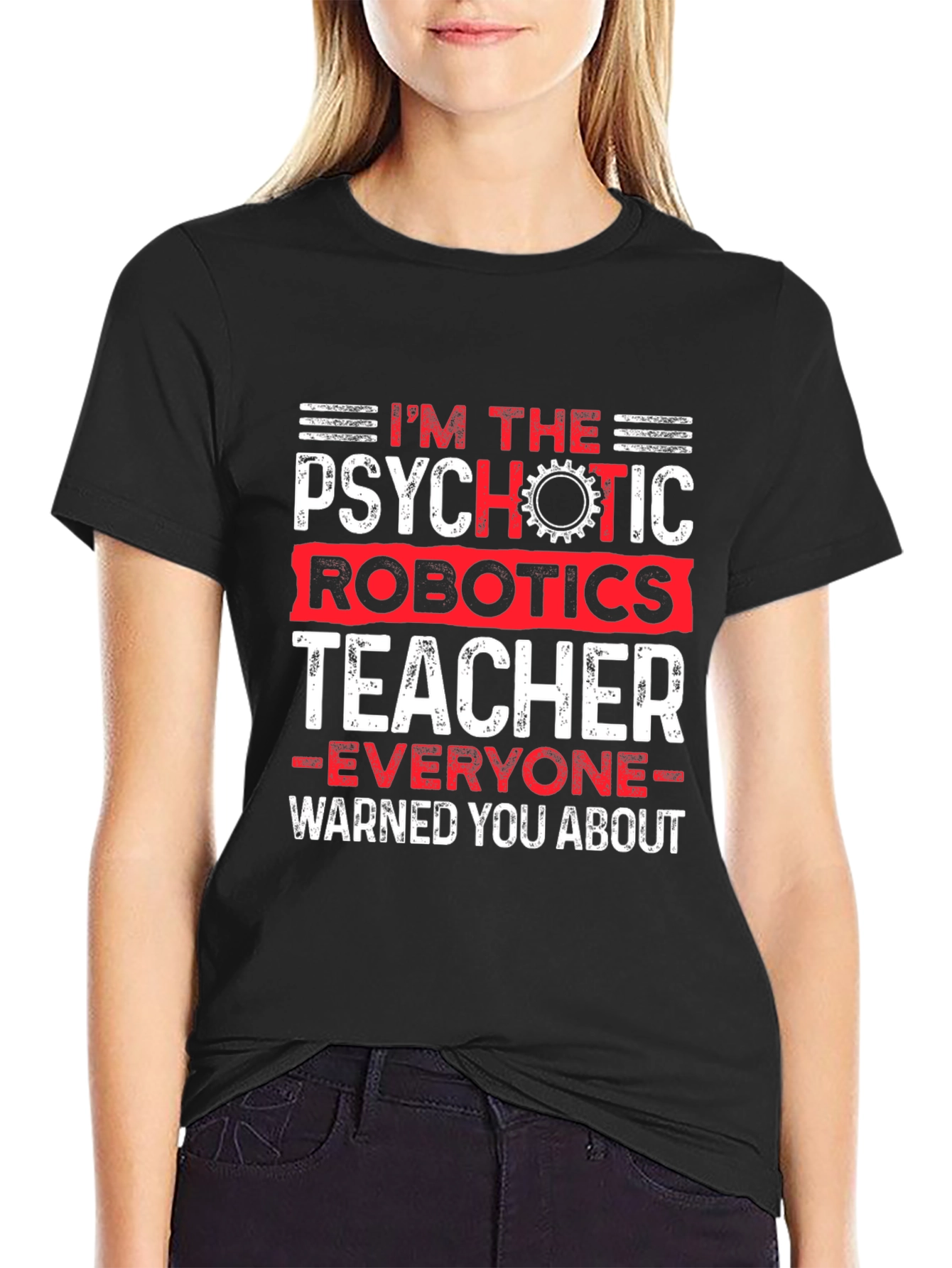 Psychotic Robotics Teacher Graphic T-Shirt