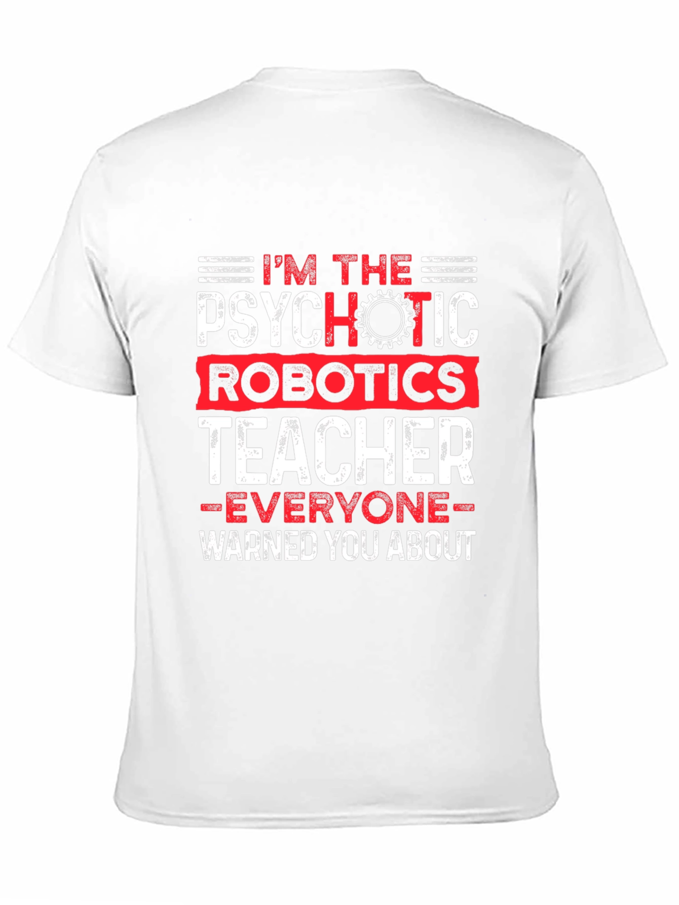 Psychotic Robotics Teacher Graphic T-Shirt
