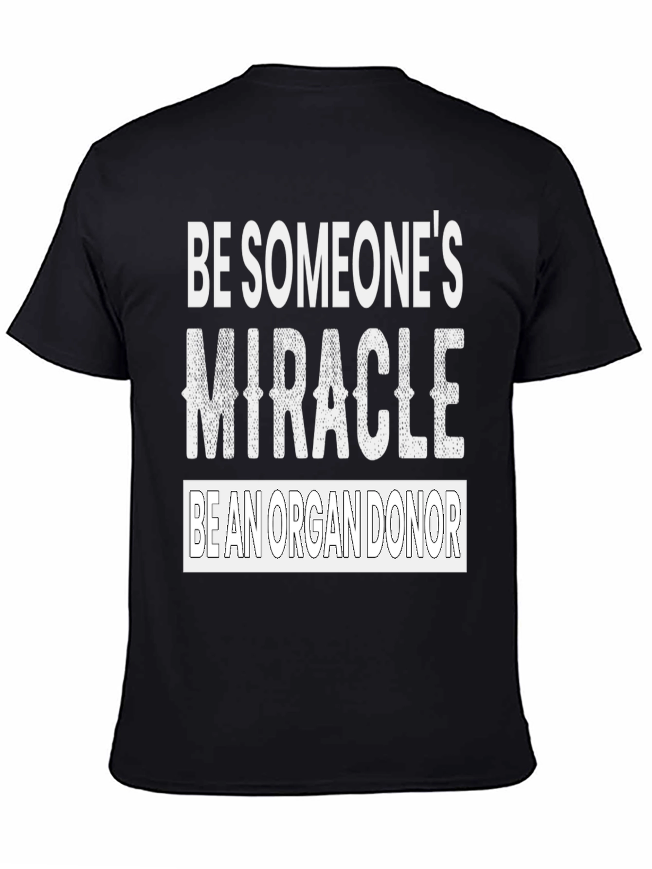 Be Someones Miracle Organ Donor Graphic Tee