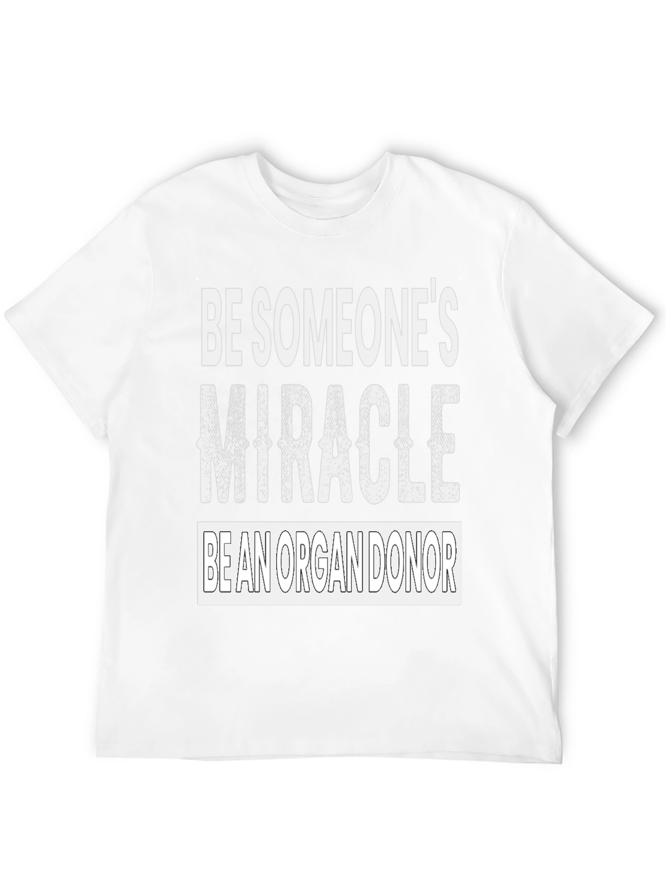 Be Someones Miracle Organ Donor Graphic Tee