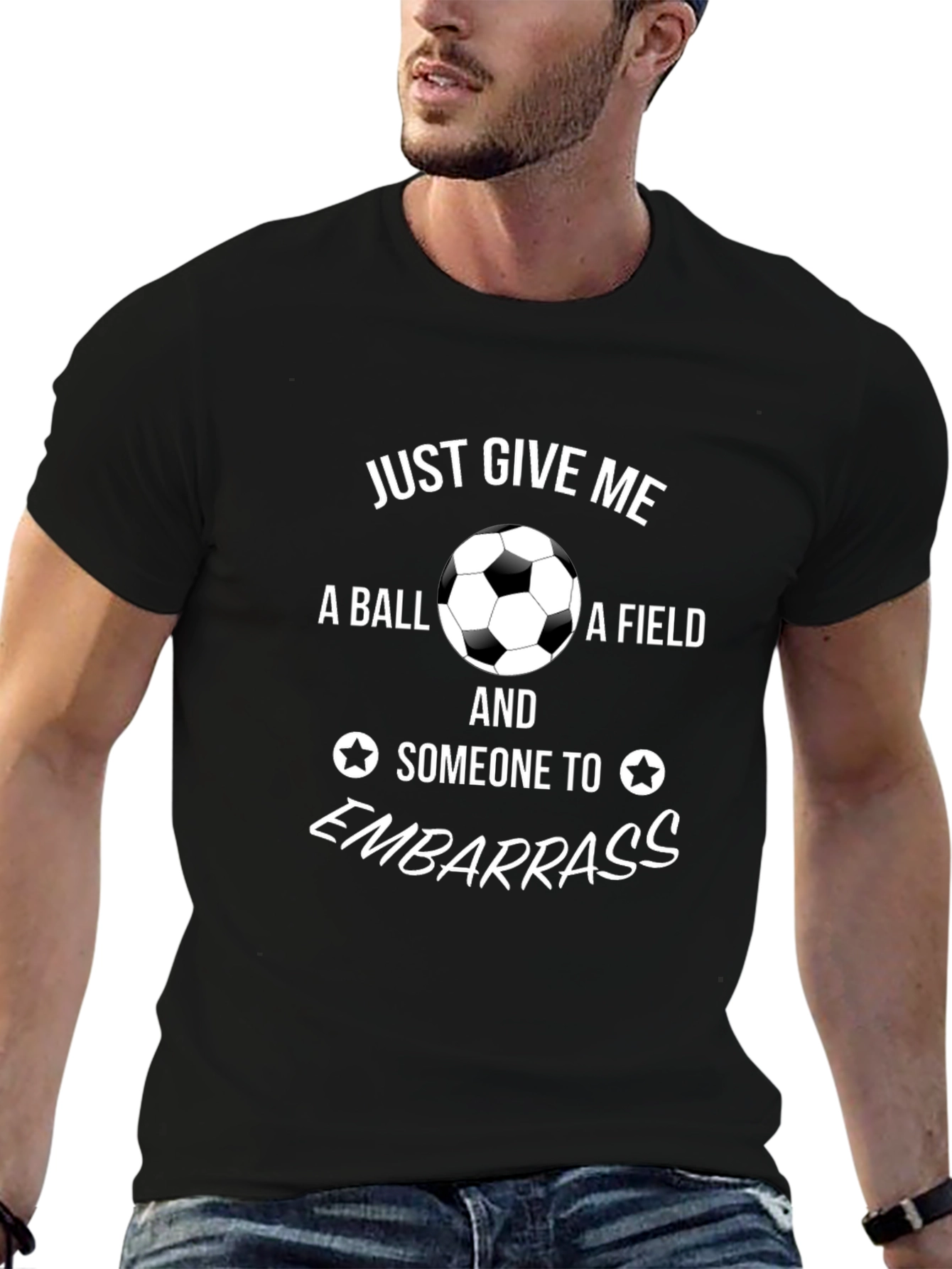 Soccer Fan T-Shirt: Just Give Me A Ball