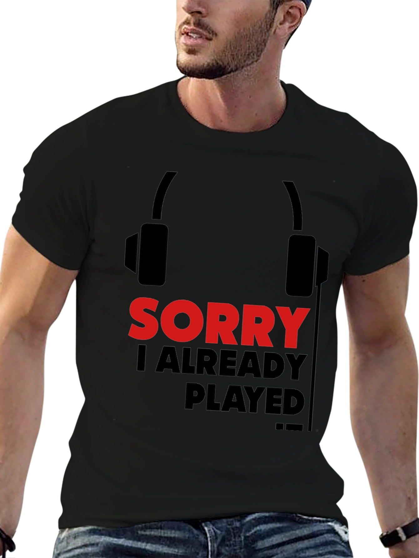 Sorry Already Played Gamer T-Shirt