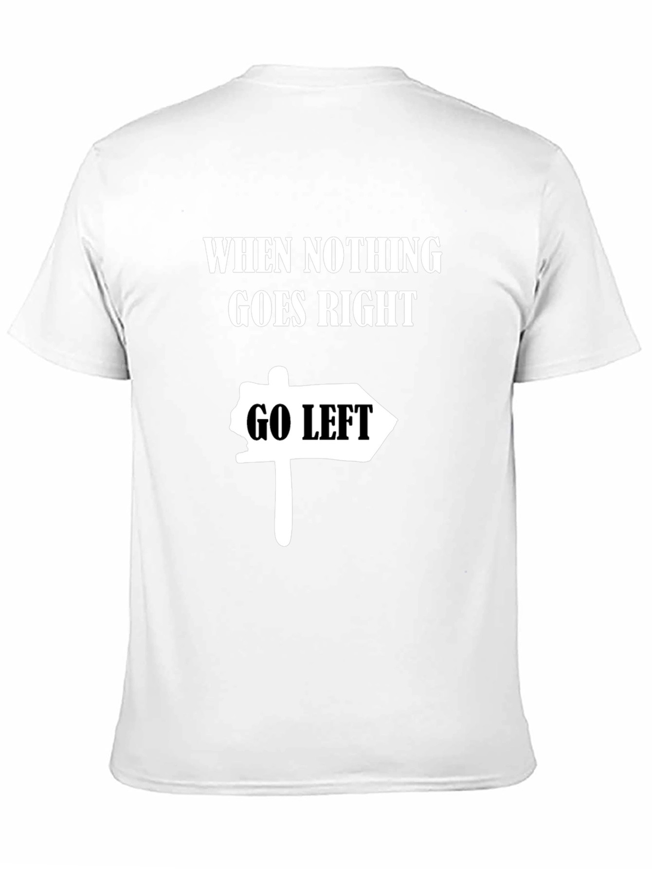 Go Left Funny T-Shirt - Black