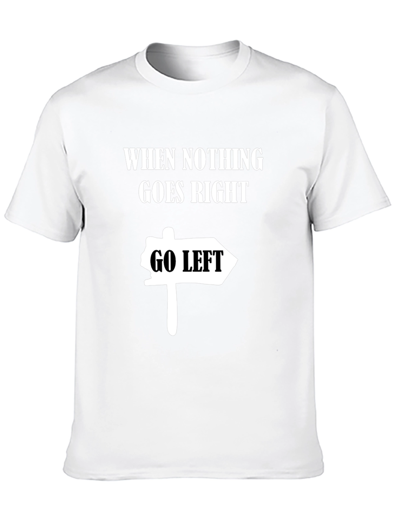 Go Left Funny T-Shirt - Black