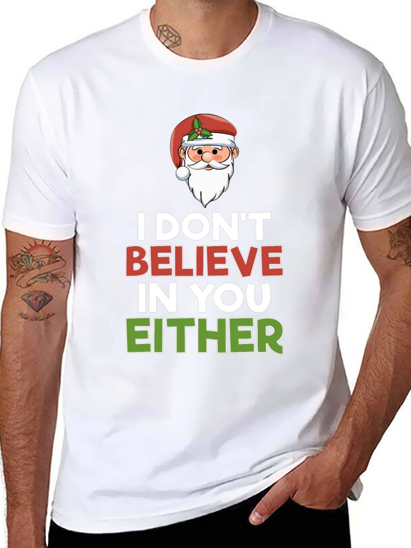 I Dont Believe in You Either Santa T-Shirt
