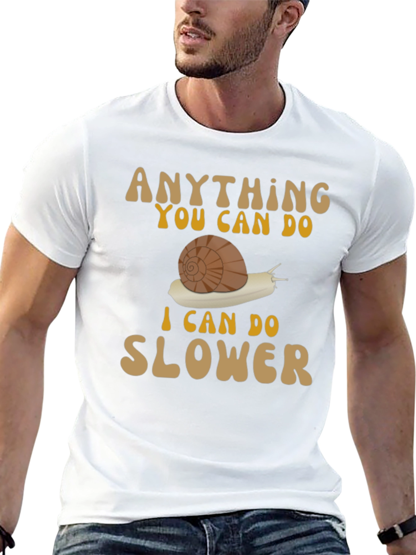 Funny Snail T-Shirt: Anything You Can Do Slower