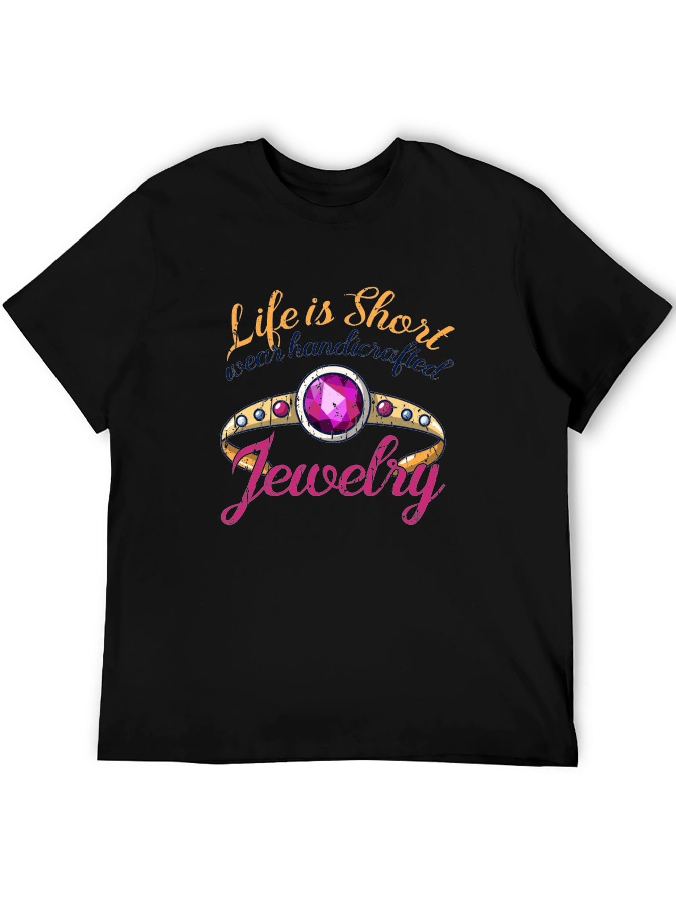 Life is Short Buy Jewelry T-Shirt