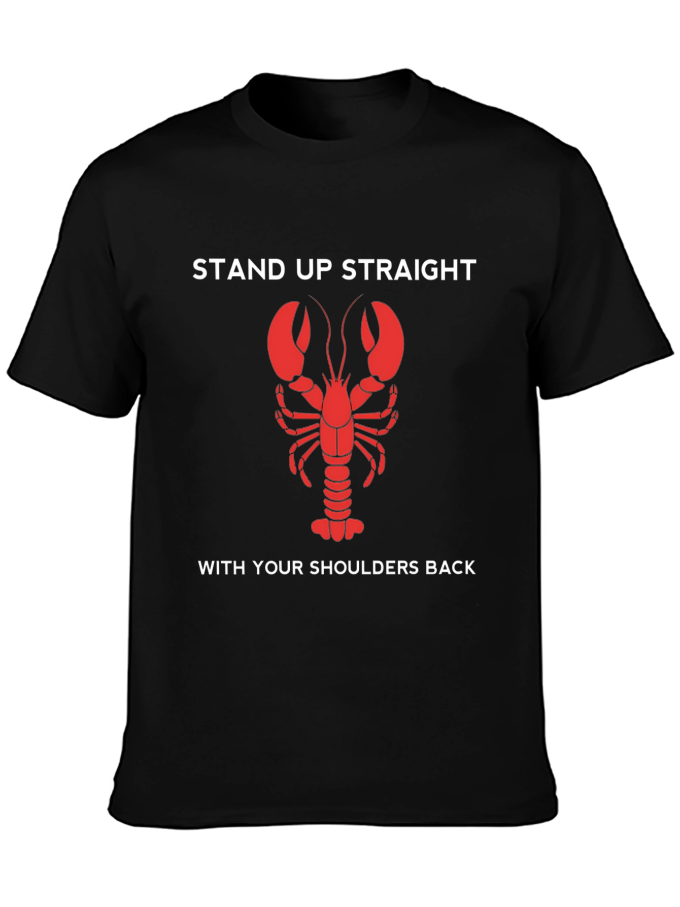 Lobster Stand Up Straight T-Shirt