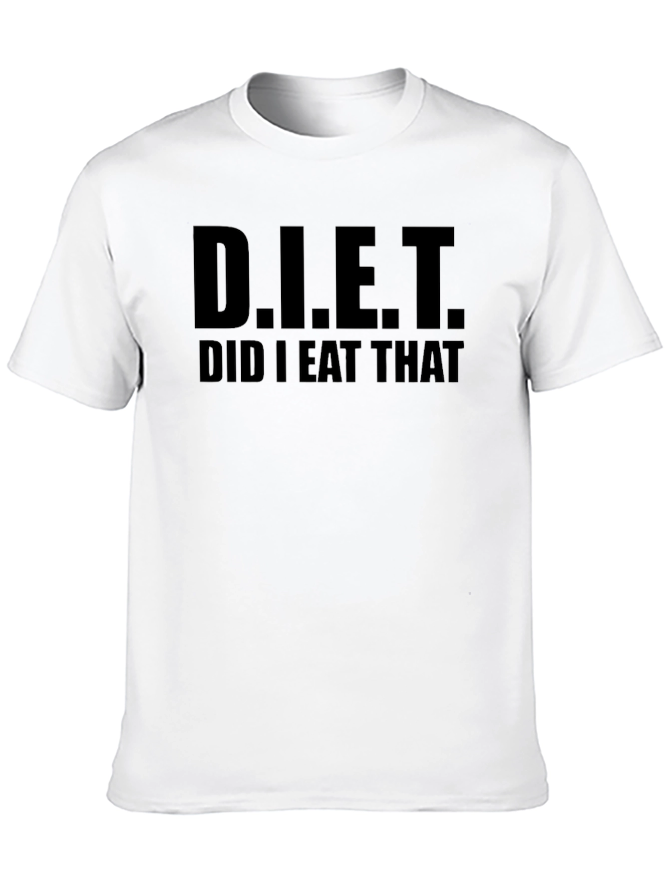 Funny DIET Did I Eat That Black T-Shirt