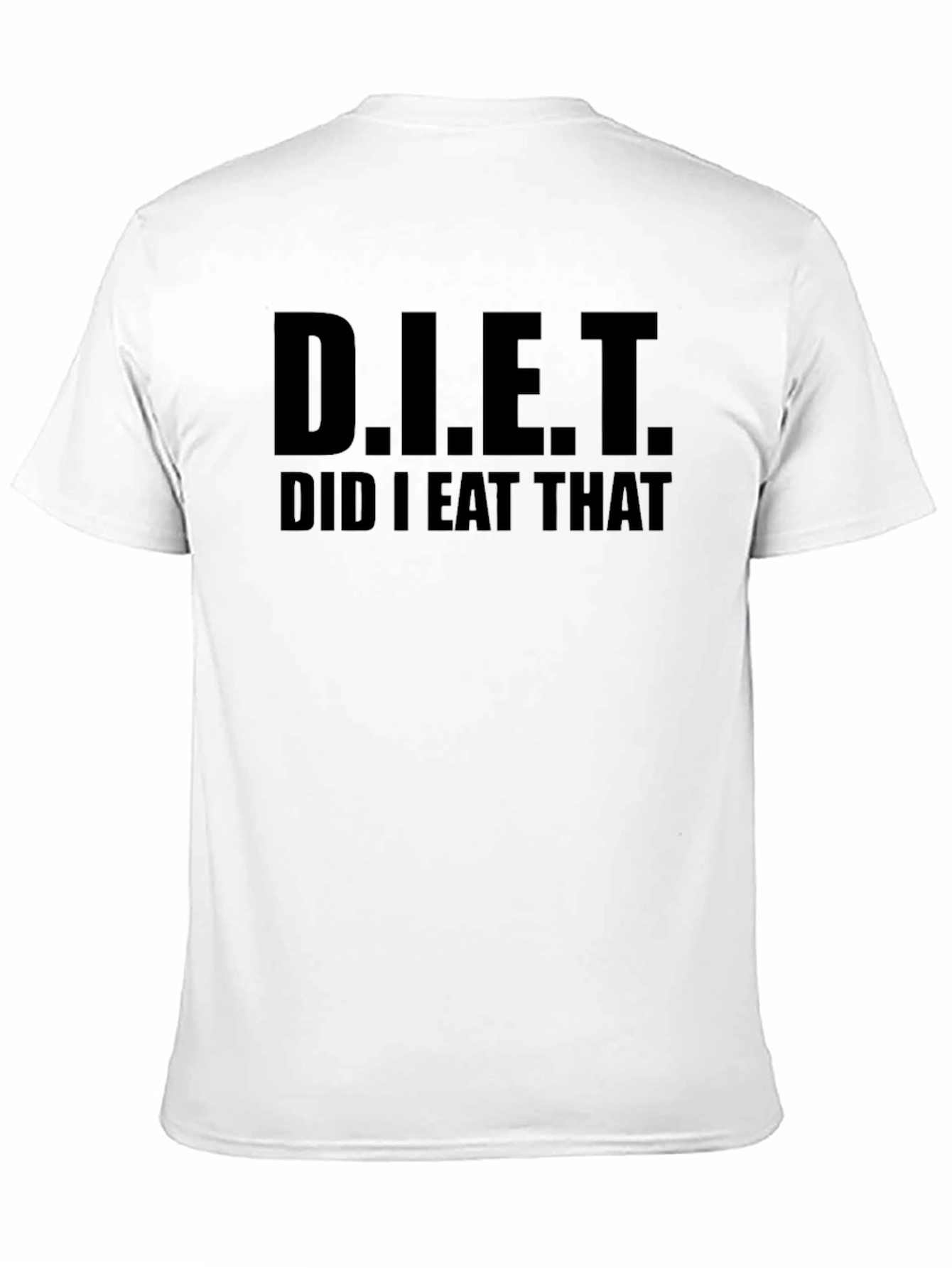 Funny DIET Did I Eat That Black T-Shirt