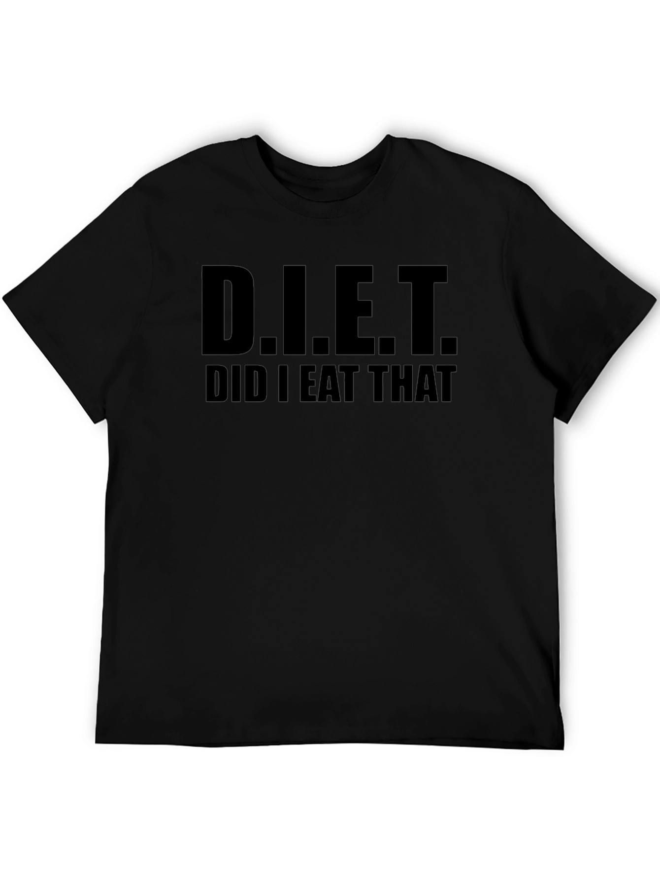 Funny DIET Did I Eat That Black T-Shirt