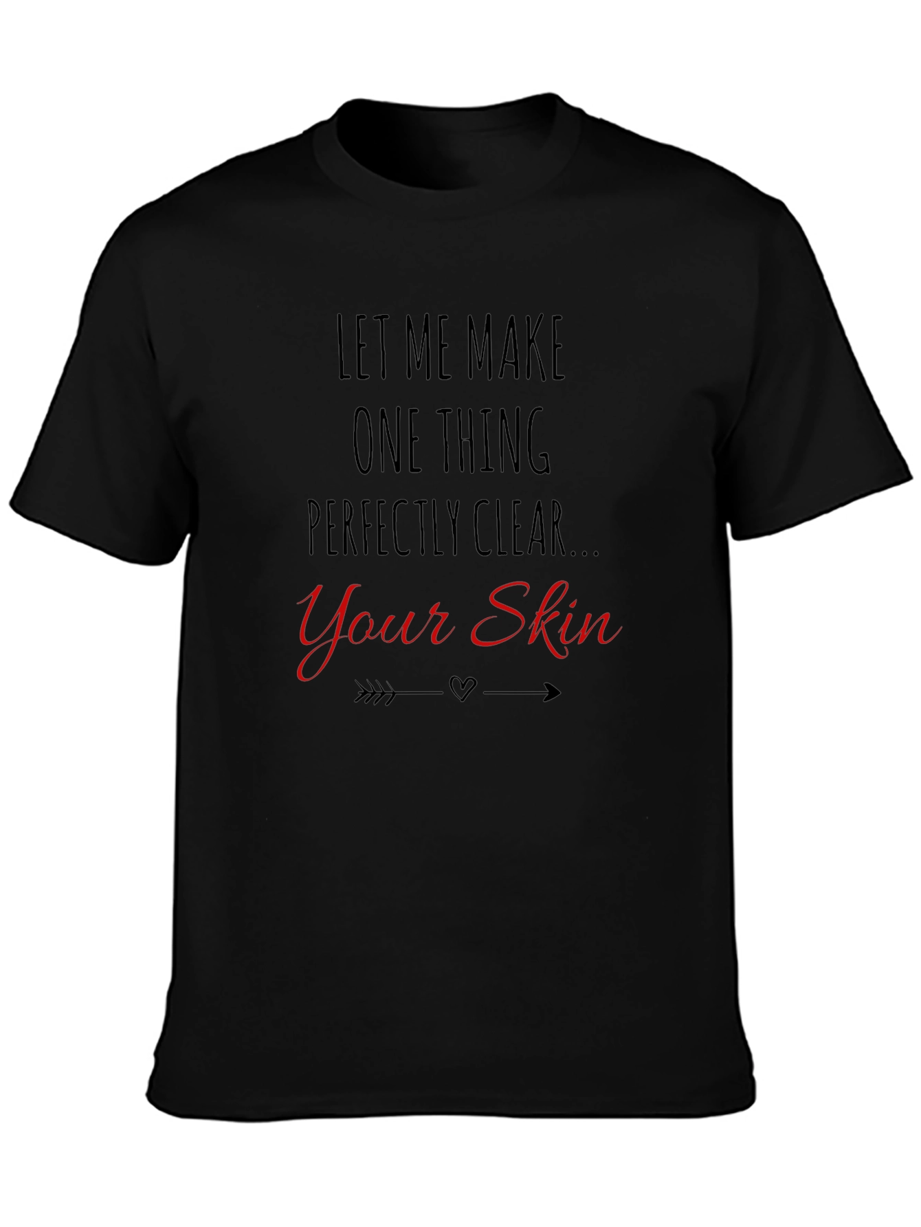 Funny Your Skin Graphic Tee