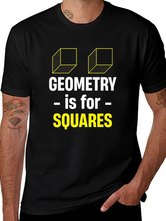 Geometry Is For Squares Funny T-Shirt