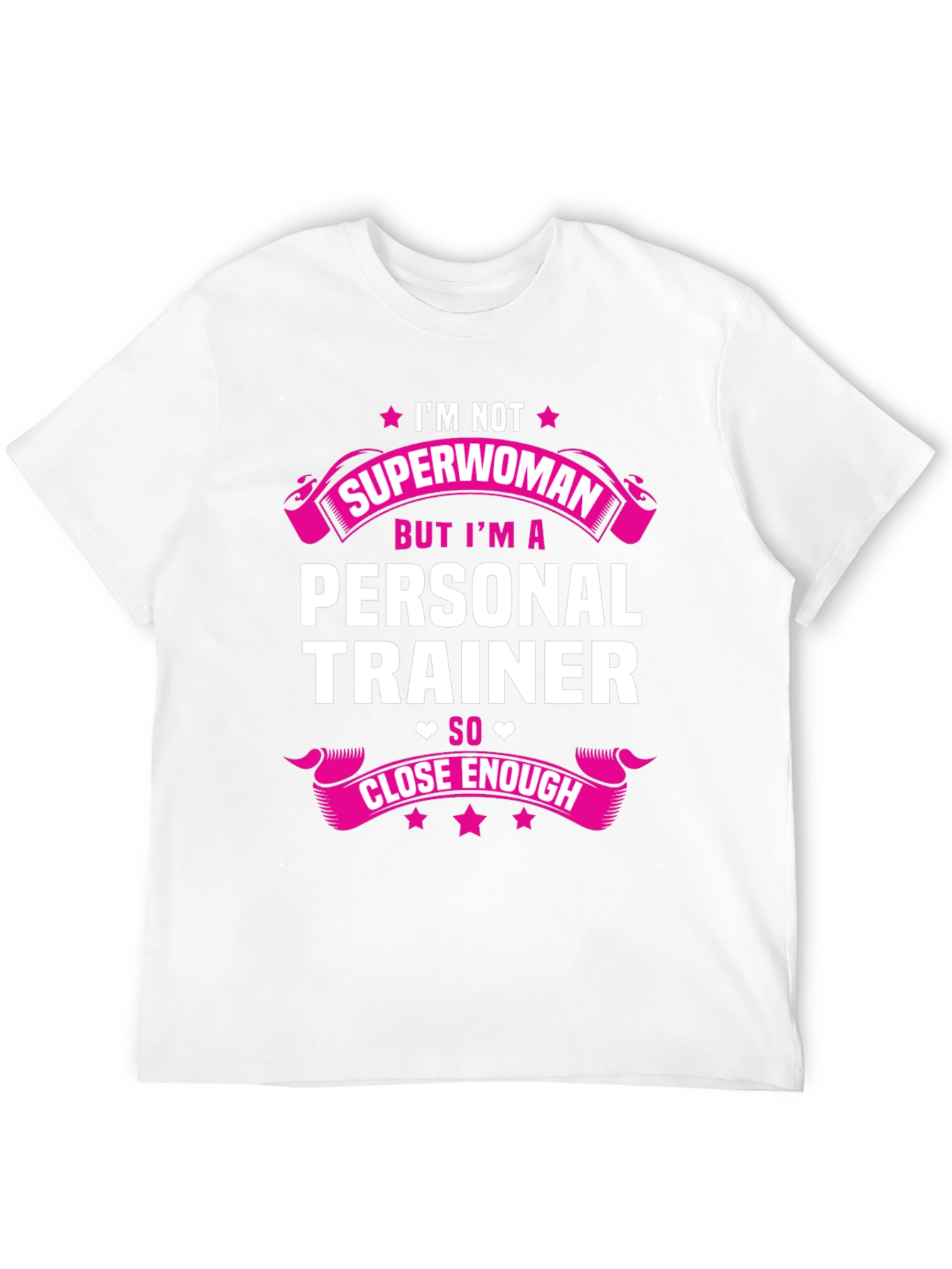 Personal Trainer T-Shirt - Superwoman Close Enough