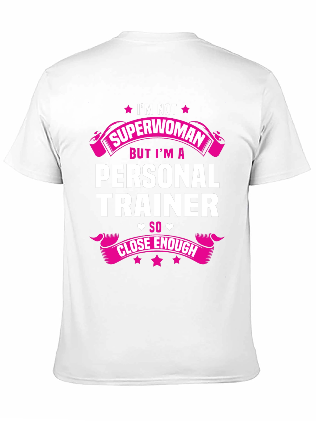 Personal Trainer T-Shirt - Superwoman Close Enough