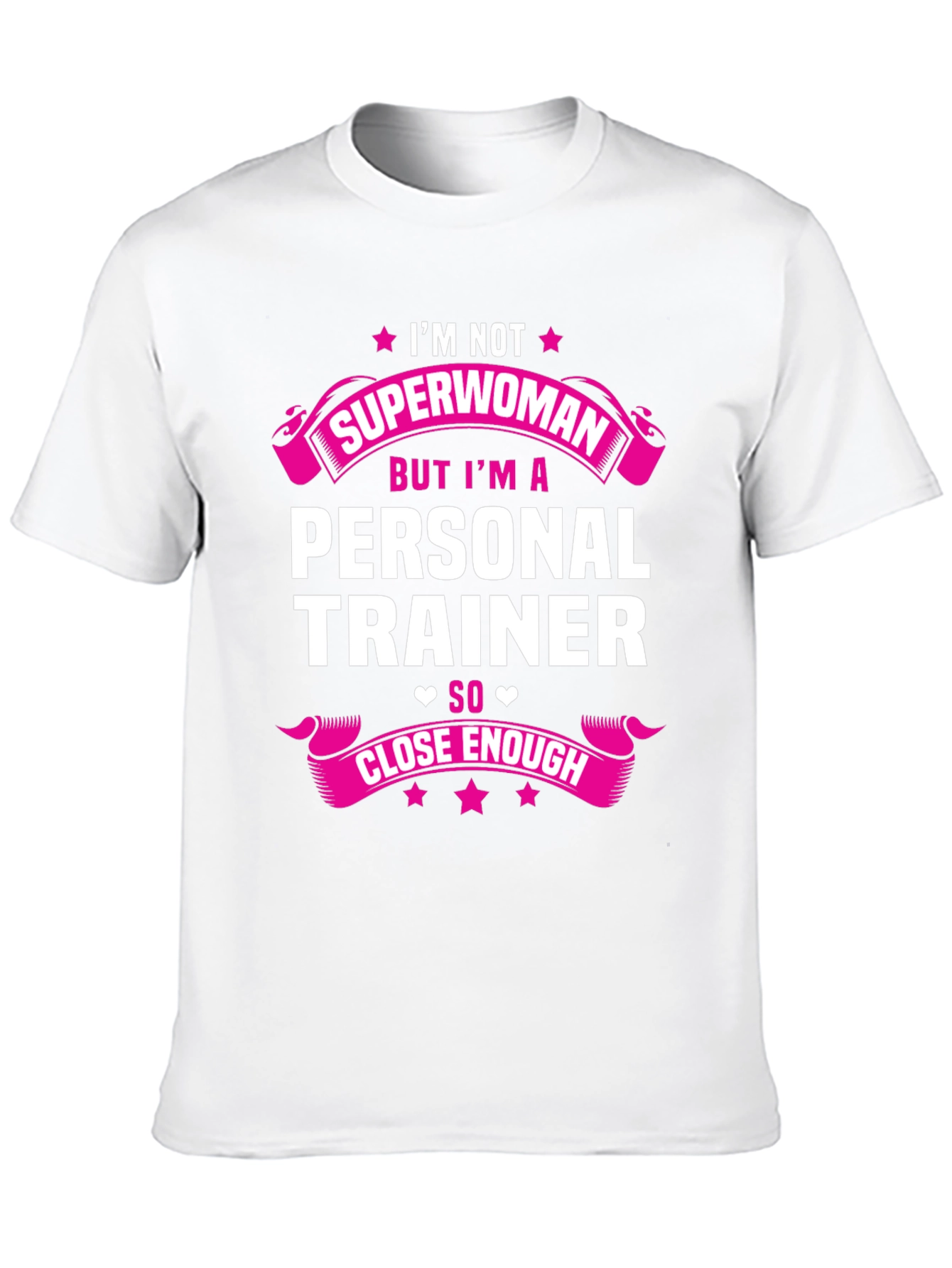 Personal Trainer T-Shirt - Superwoman Close Enough