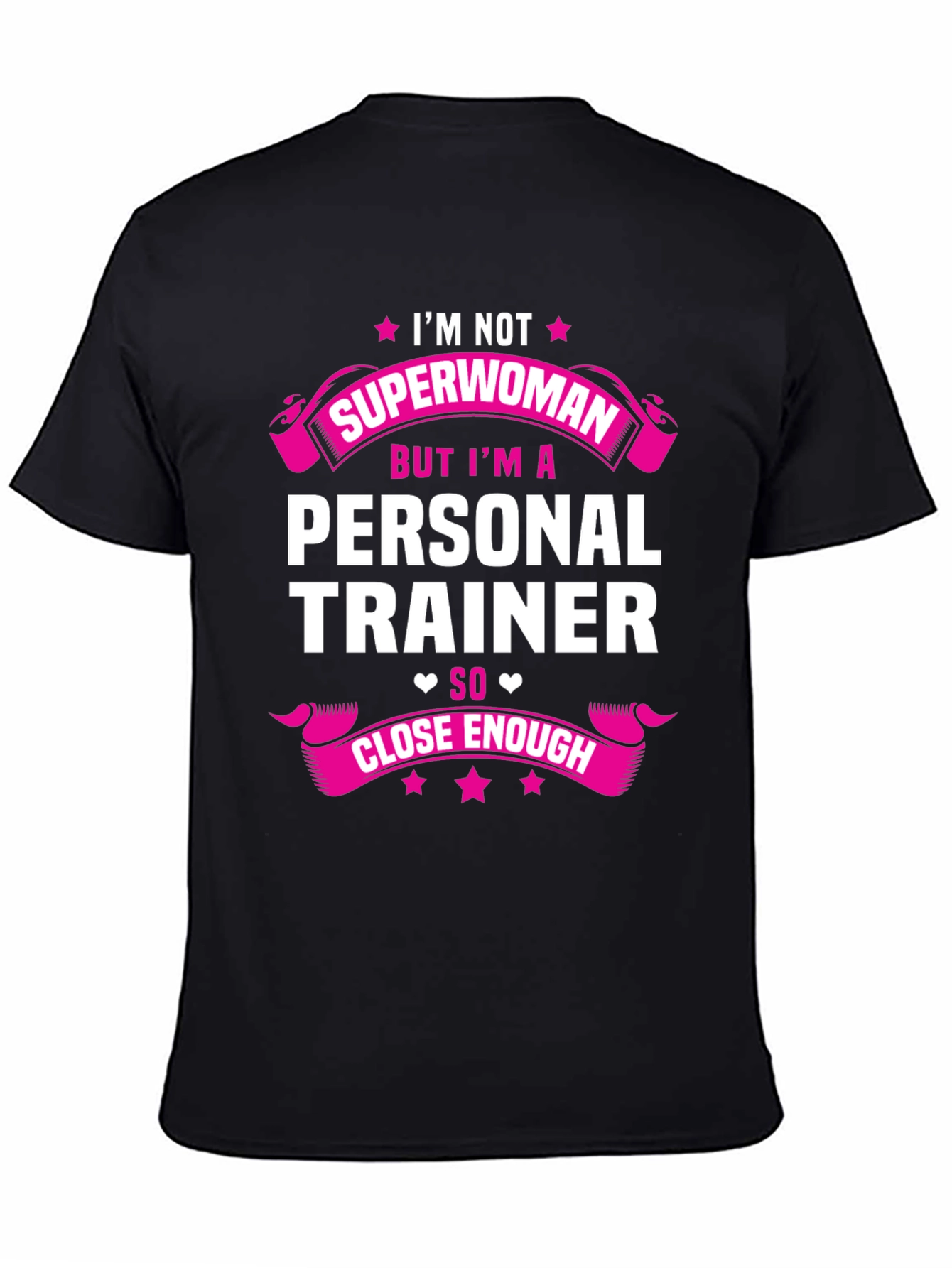 Personal Trainer T-Shirt - Superwoman Close Enough