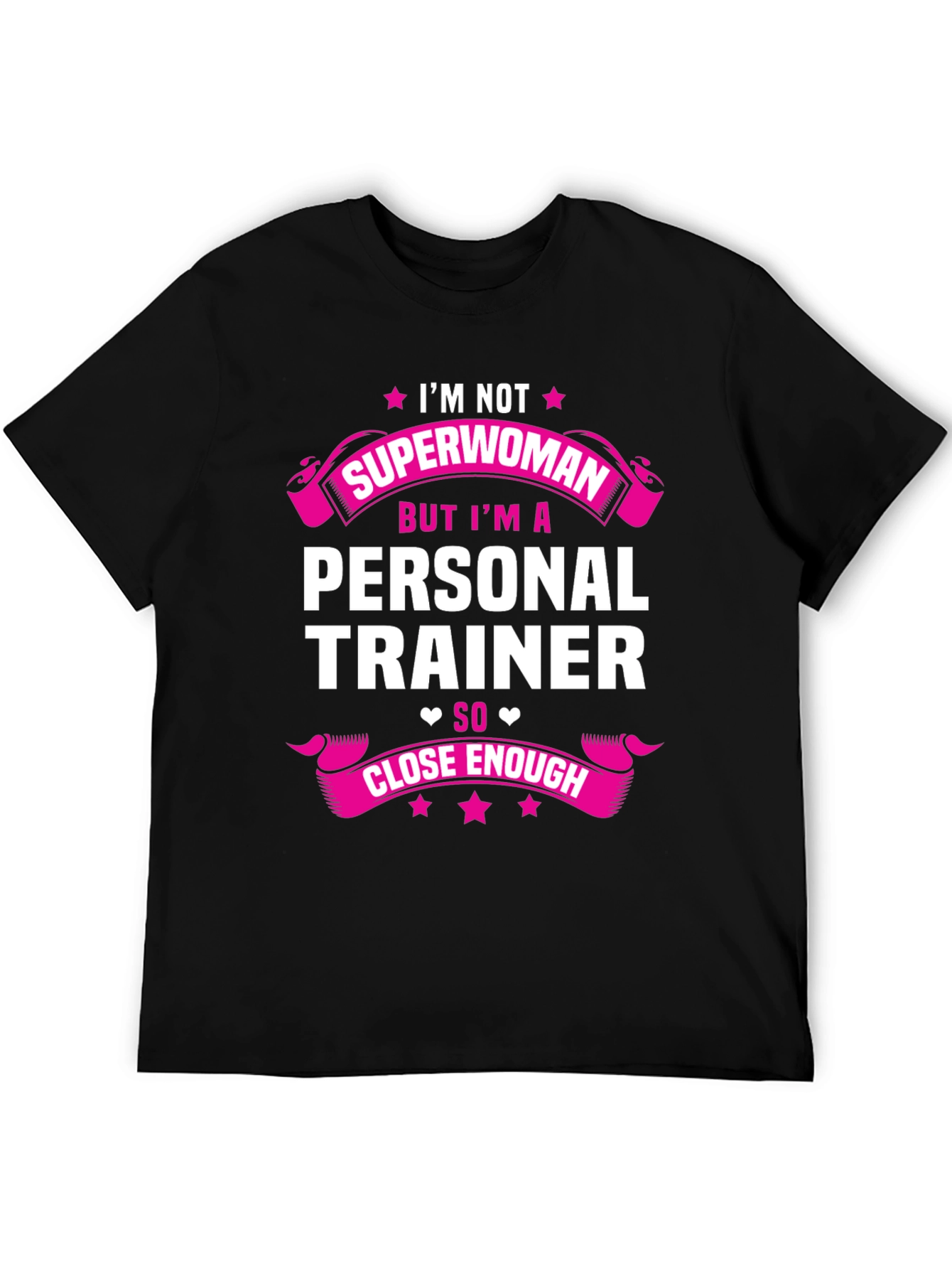 Personal Trainer T-Shirt - Superwoman Close Enough