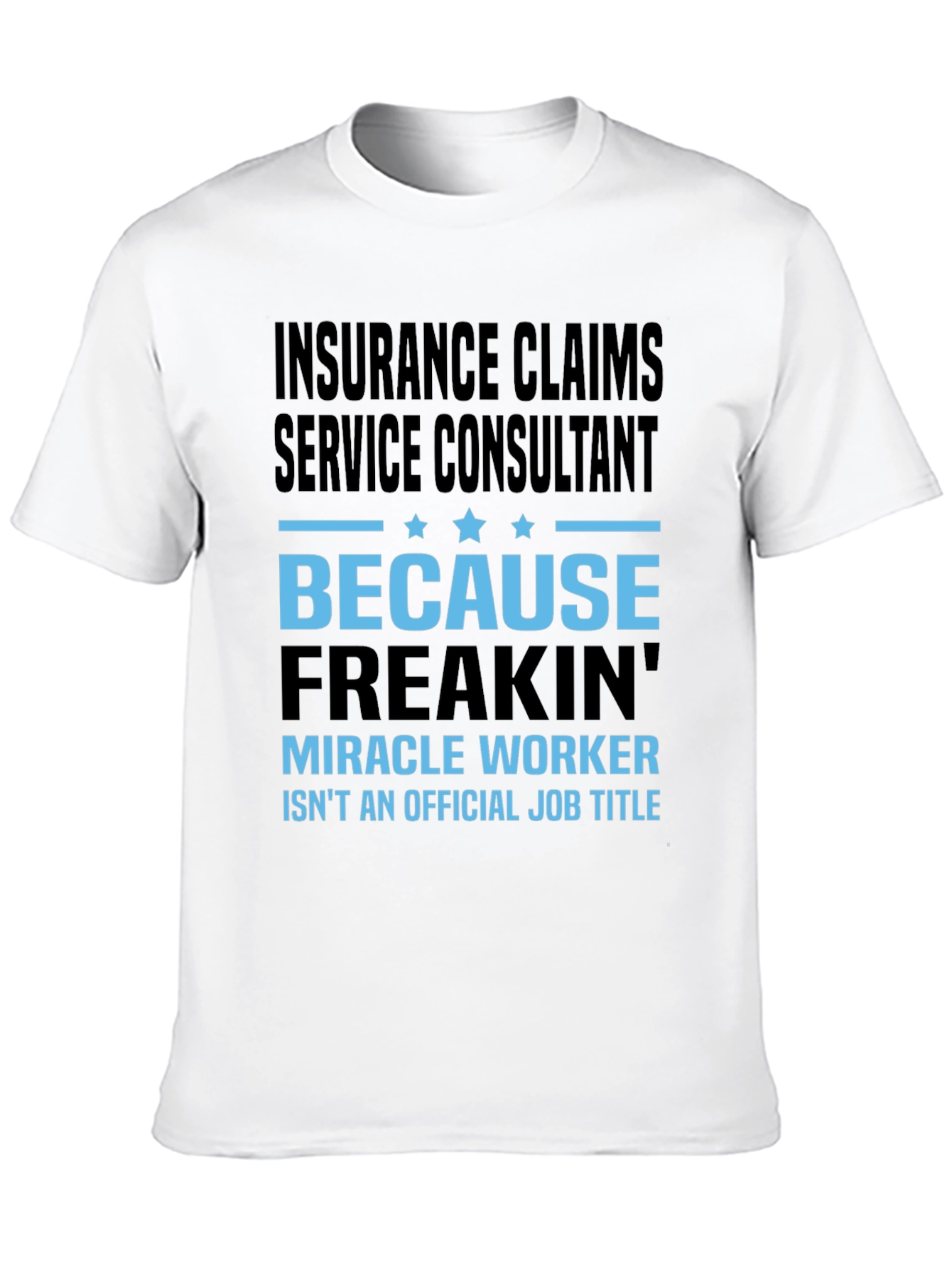 Insurance Claims Service Consultant T-Shirt