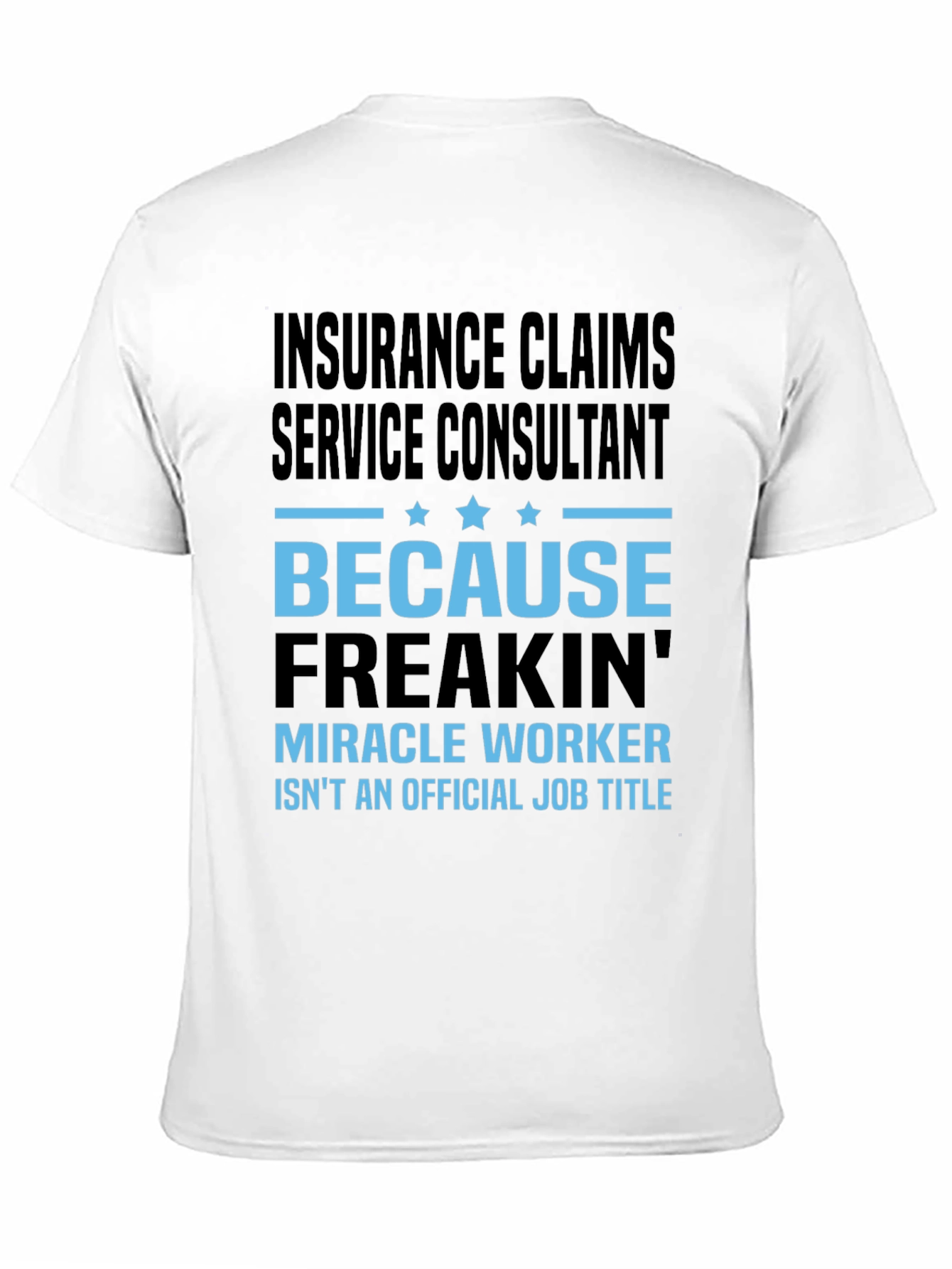 Insurance Claims Service Consultant T-Shirt
