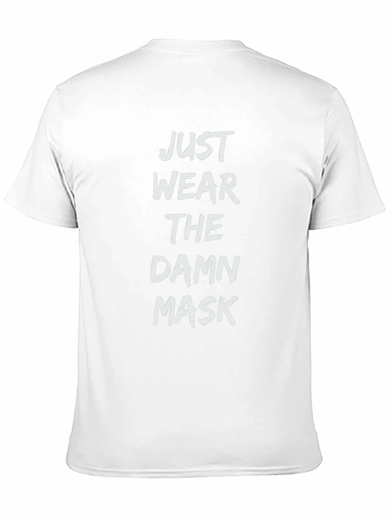 Just Wear The Damn Mask T-Shirt