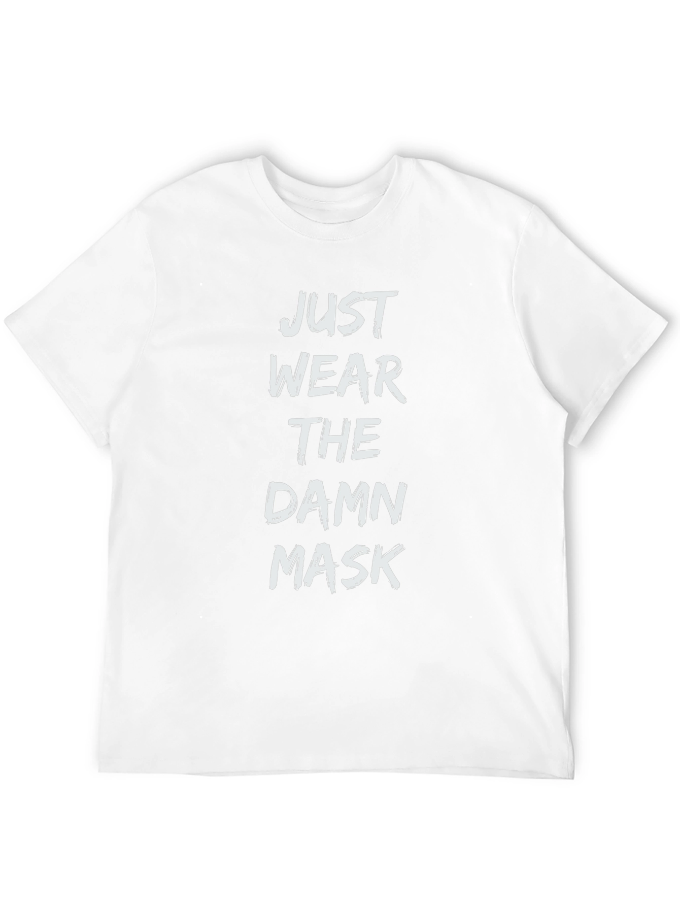 Just Wear The Damn Mask T-Shirt