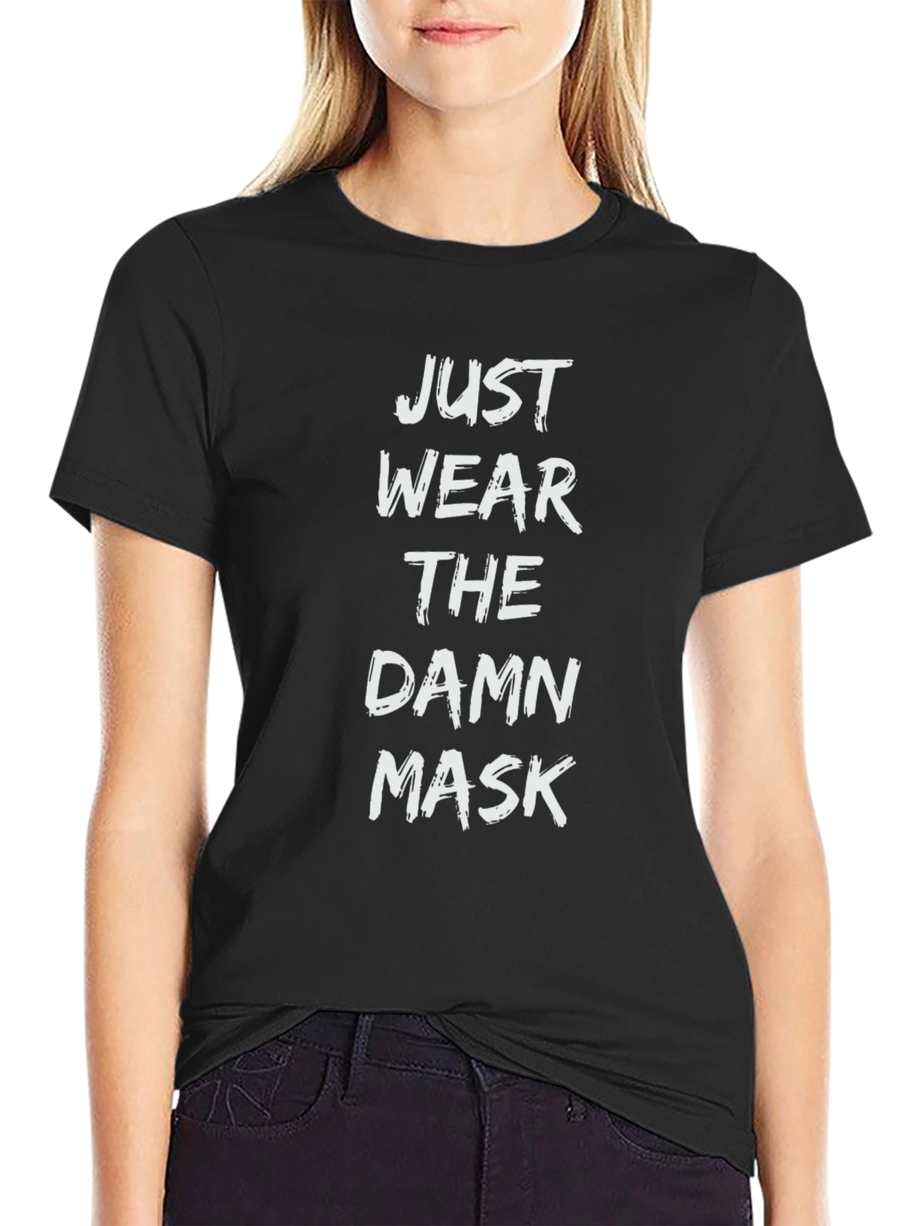 Just Wear The Damn Mask T-Shirt