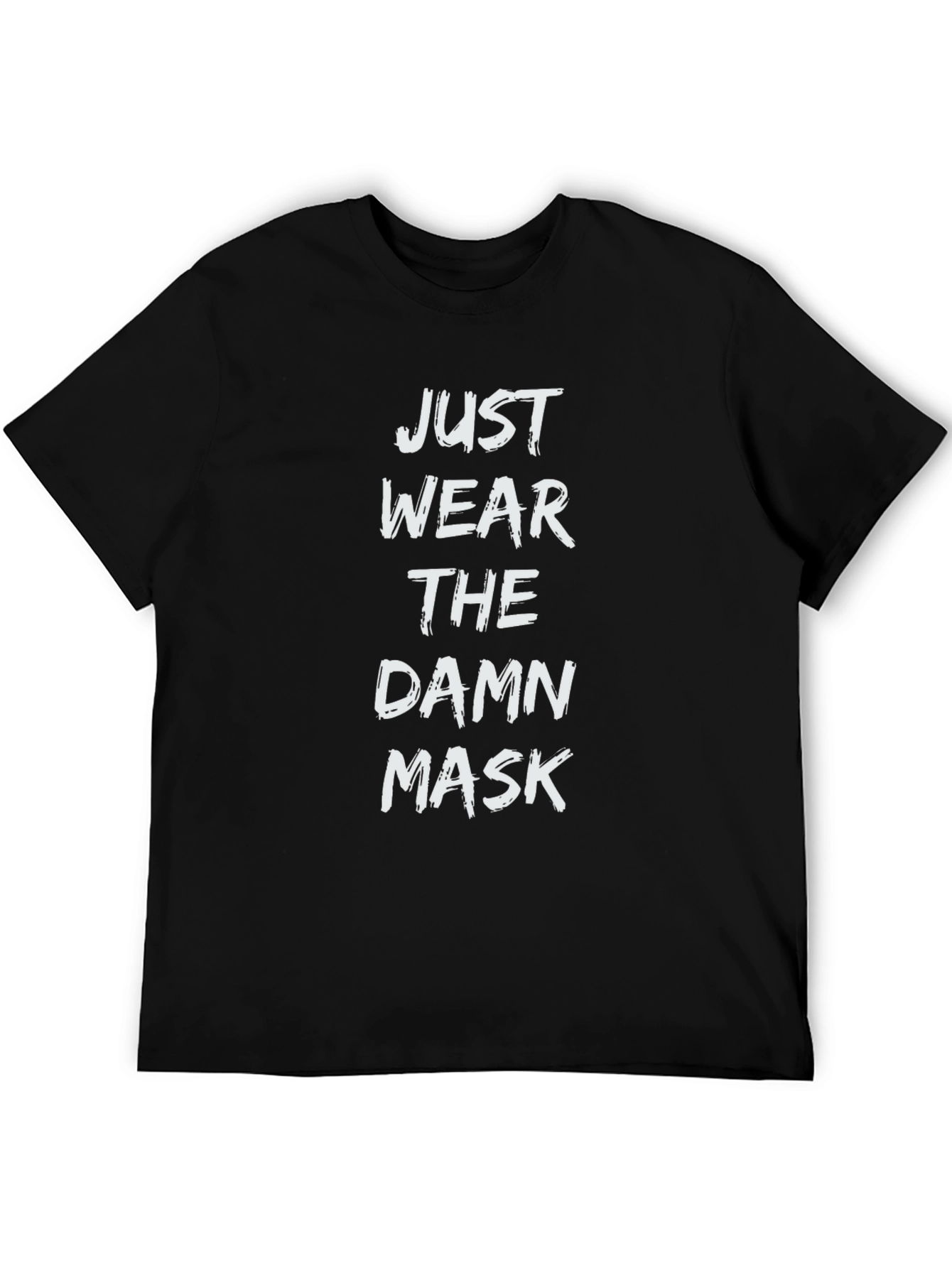 Just Wear The Damn Mask T-Shirt