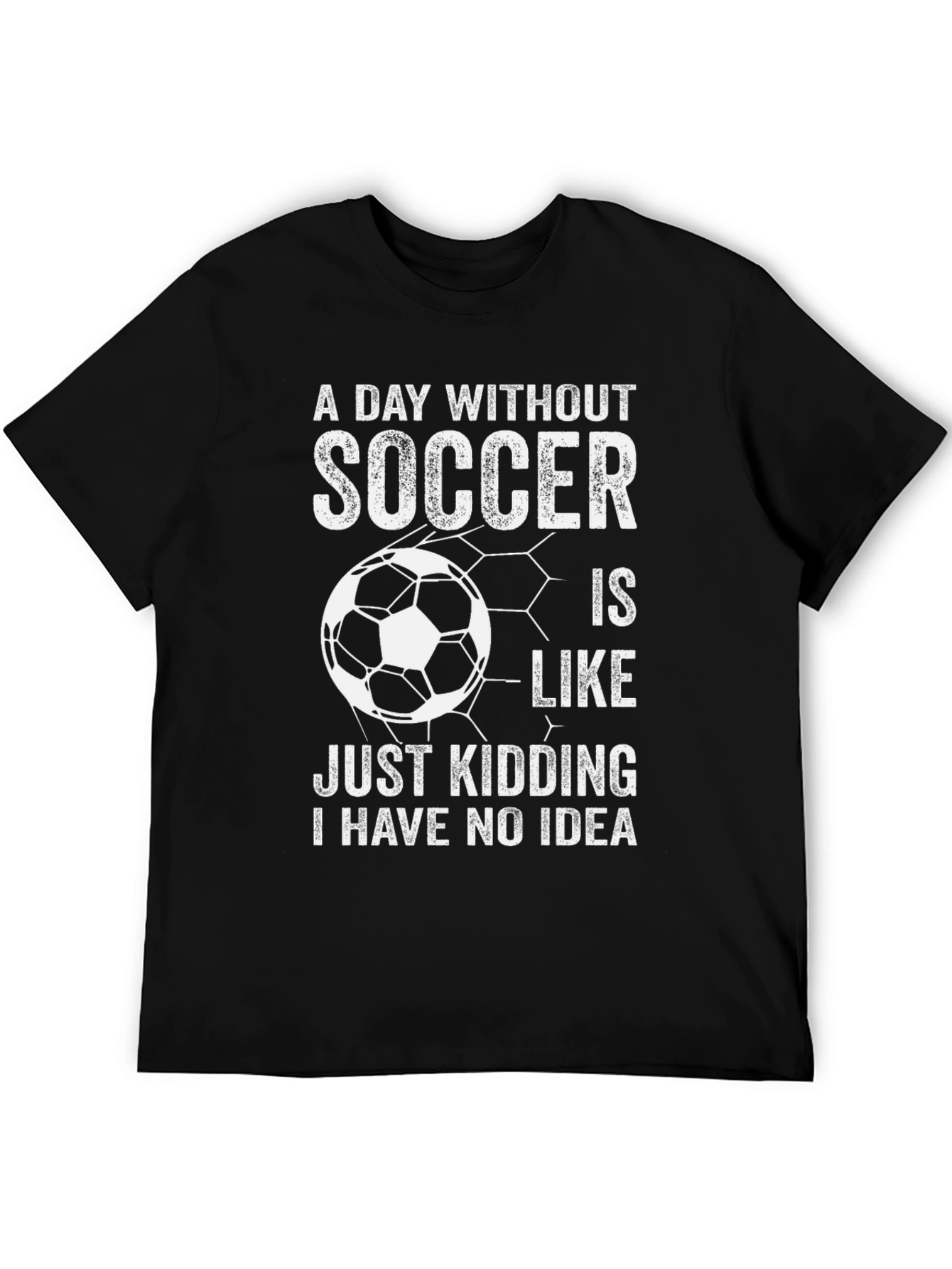Funny Soccer T-Shirt - A Day Without Soccer Design