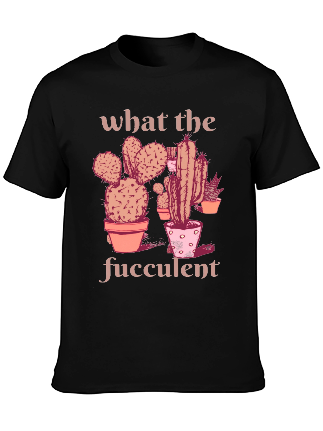 What the Fucculent T-Shirt - Black Graphic Tee