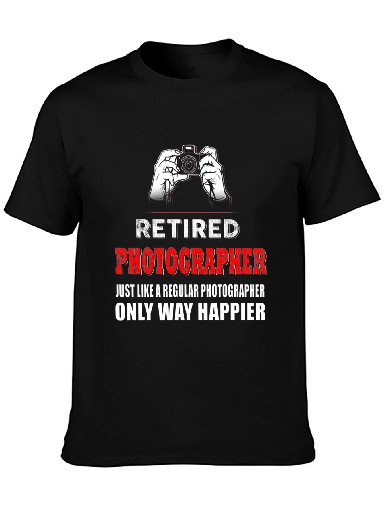 Retired Photographer T-Shirt: Happier Than Ever!
