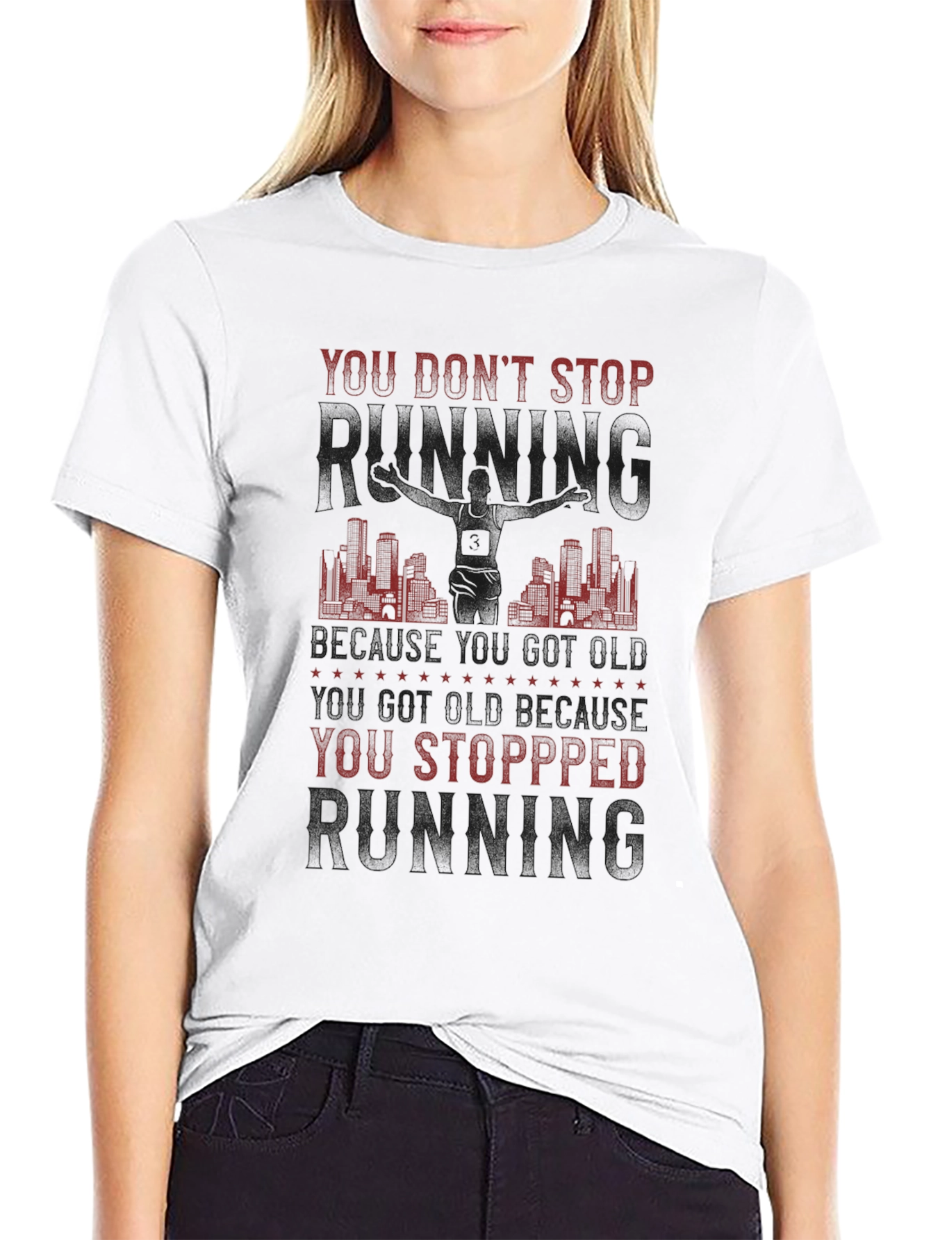 You Dont Stop Running T-Shirt - Motivation