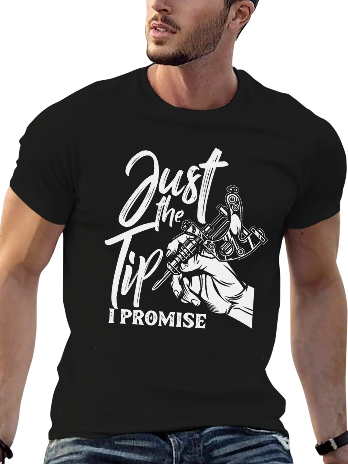 Just the Tip I Promise Tattoo T-Shirt