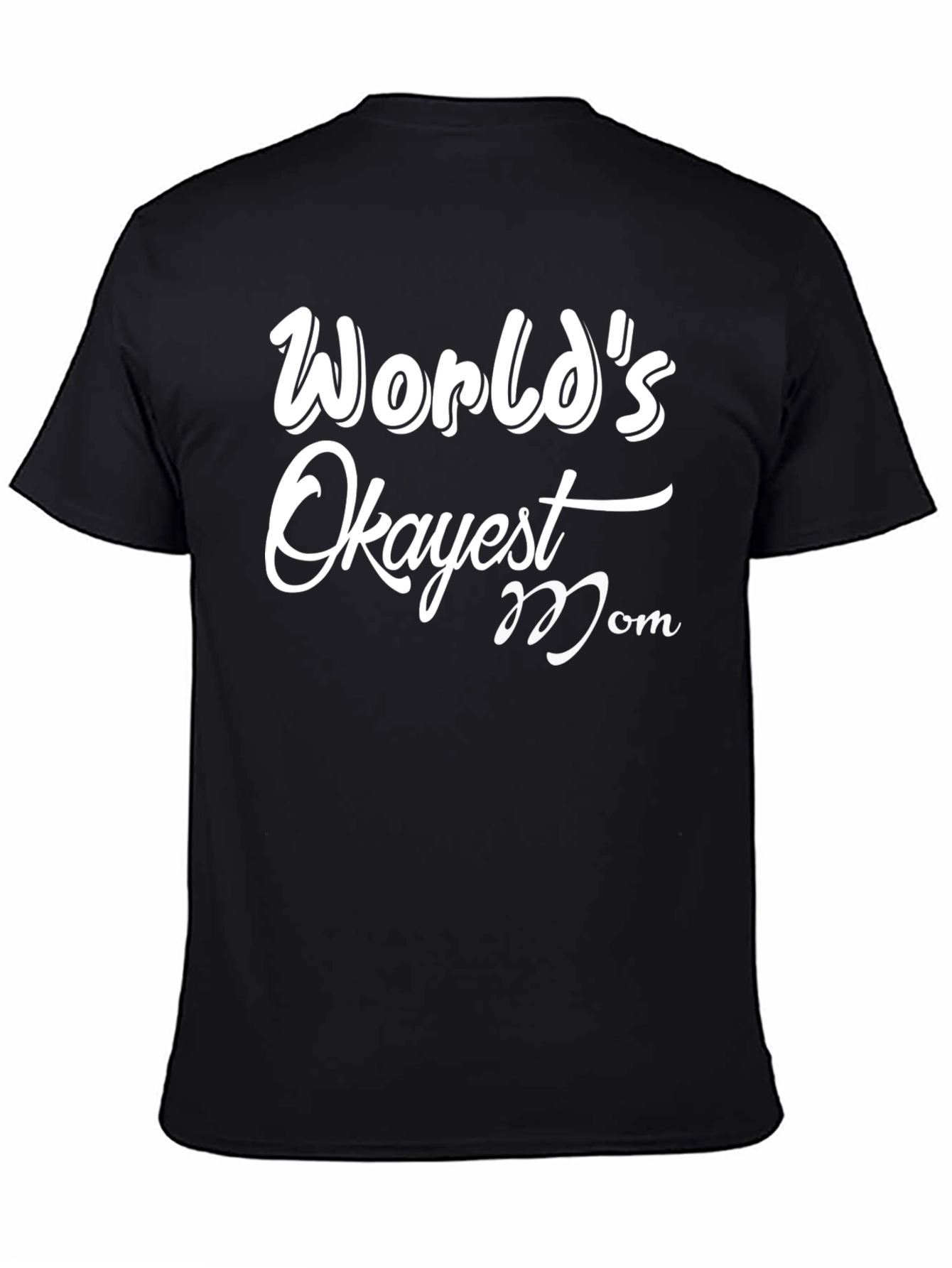 Worlds Okayest Mom T-Shirt - Funny Novelty Tee