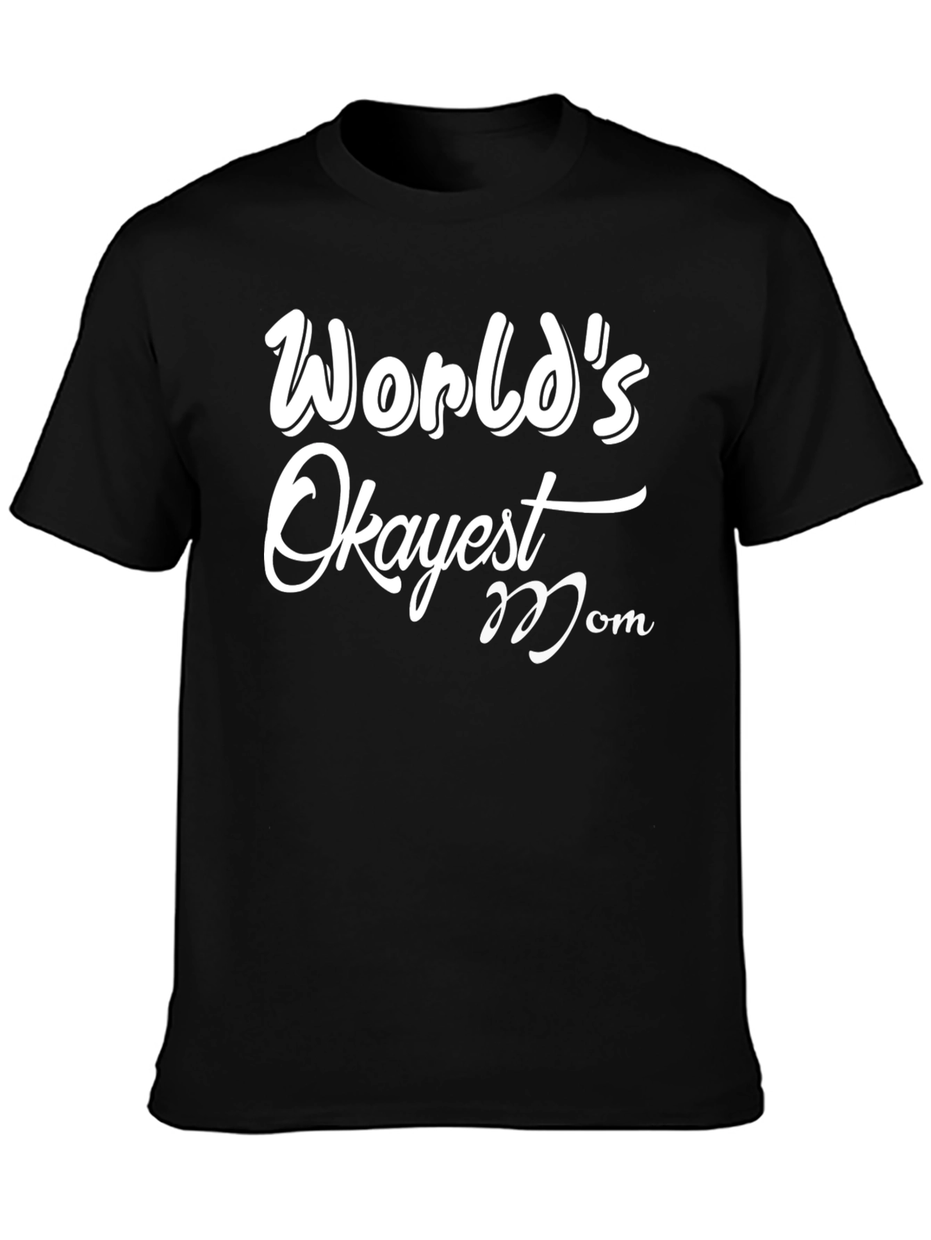 Worlds Okayest Mom T-Shirt - Funny Novelty Tee