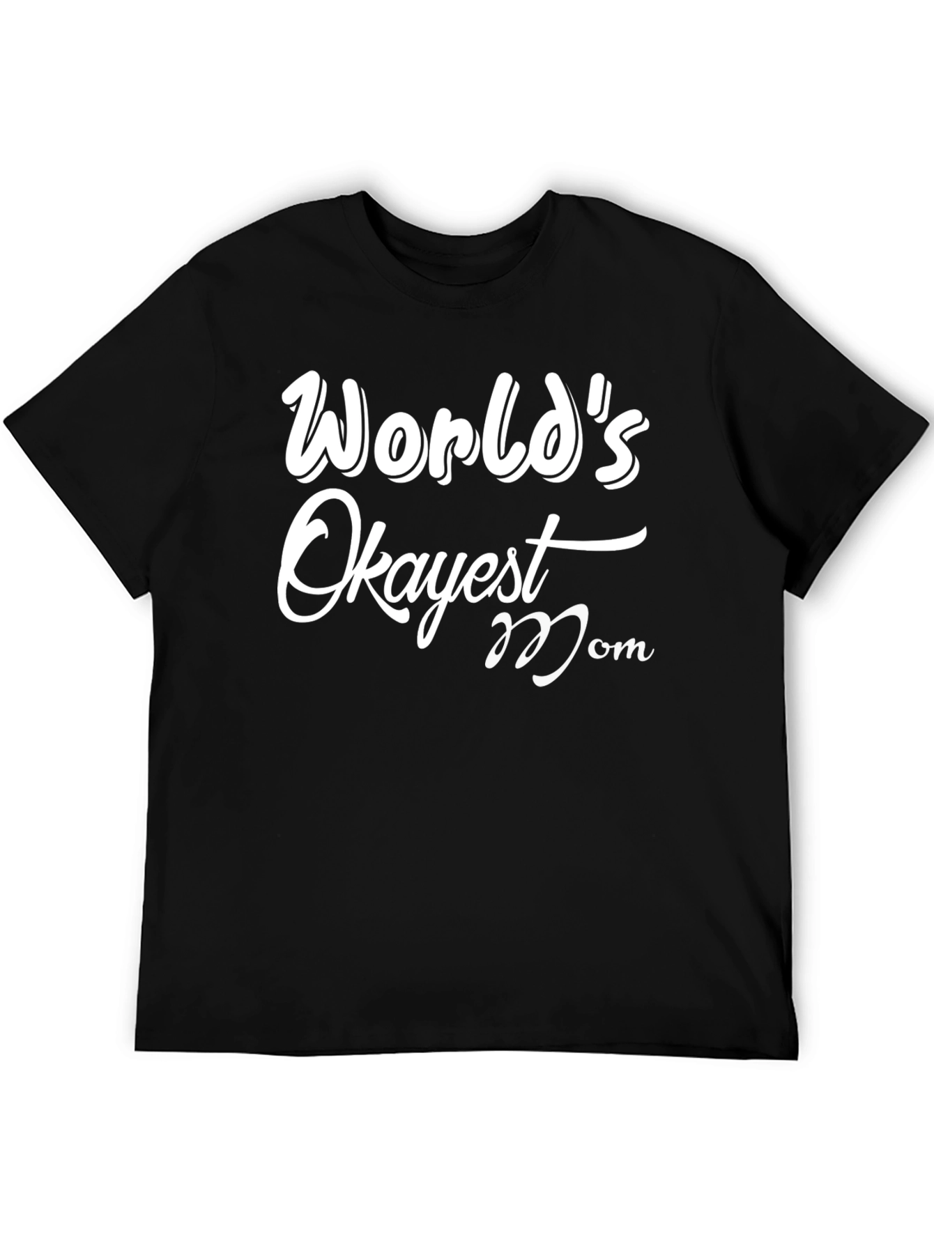 Worlds Okayest Mom T-Shirt - Funny Novelty Tee