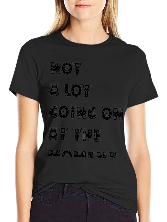 Humorous Not A Lot Going On Black Graphic Tee