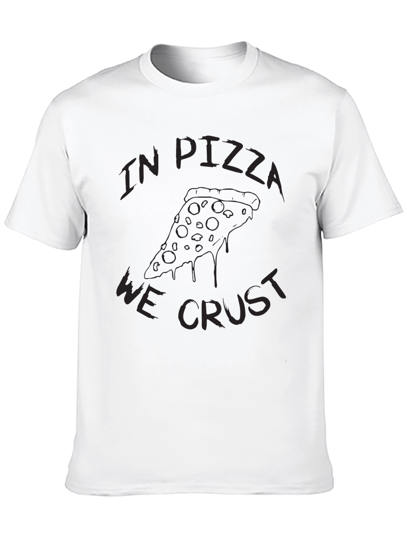 In Pizza We Crust Funny Graphic T-Shirt