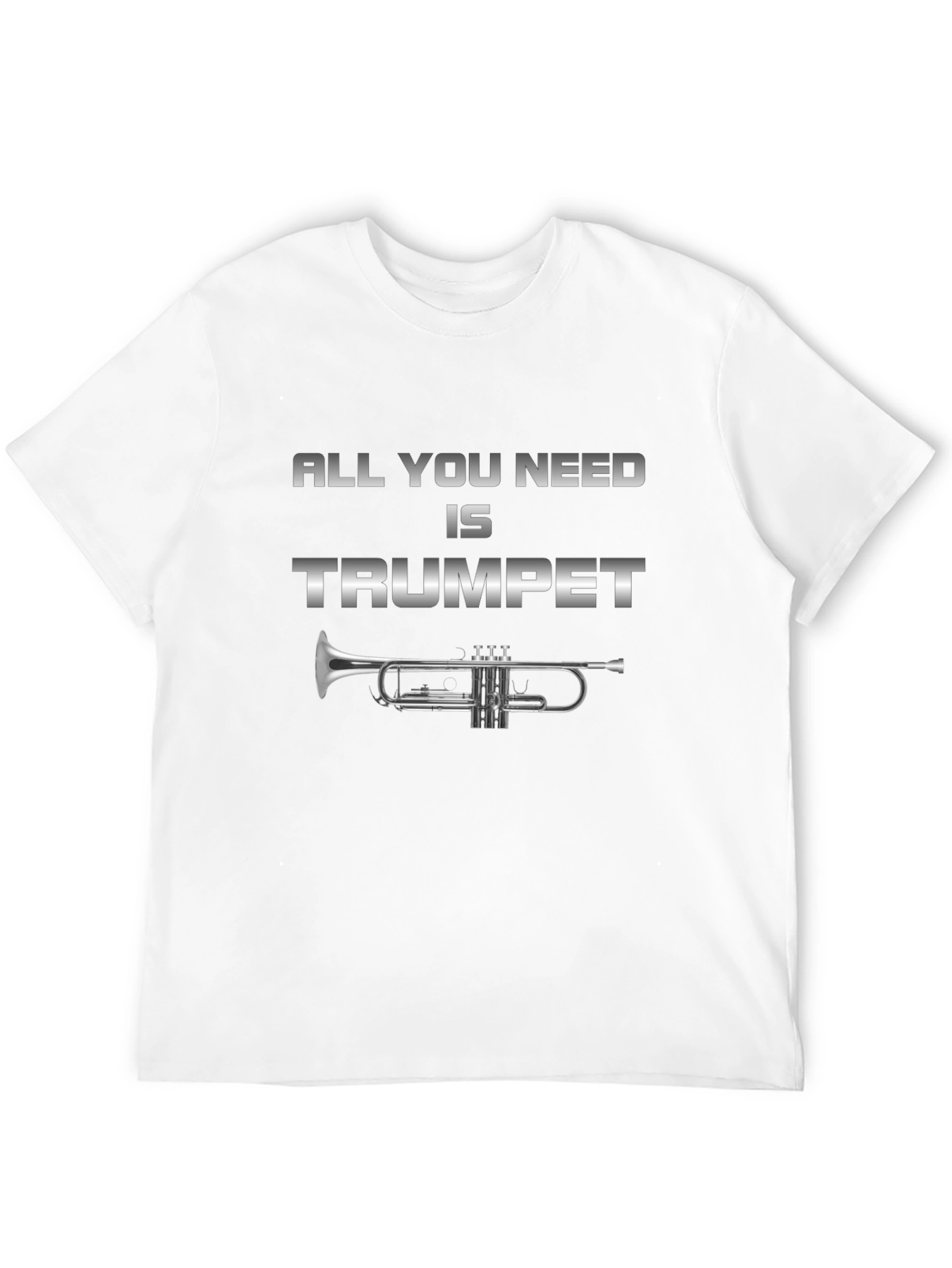 All You Need is Trumpet T-Shirt