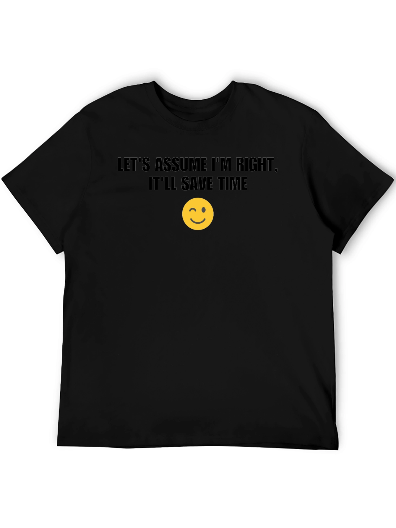 Funny Sarcastic T-Shirt - Assume Im Right Wink Emoji