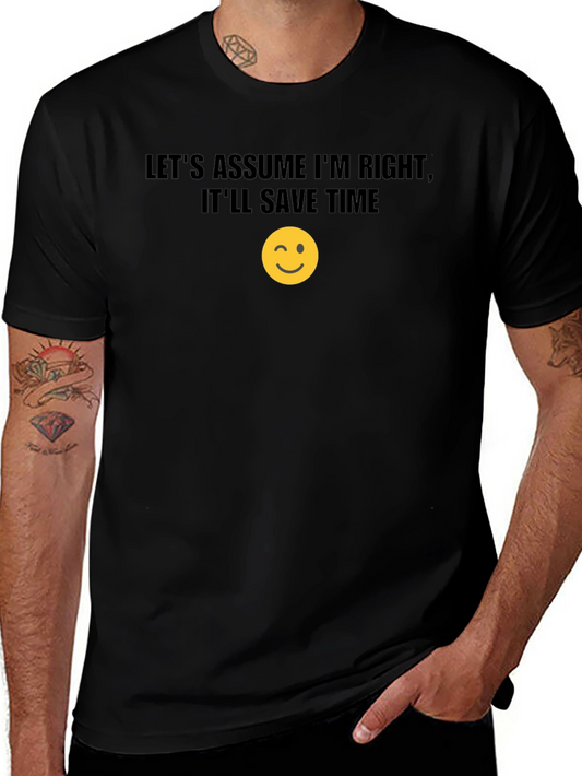 Funny Sarcastic T-Shirt - Assume Im Right Wink Emoji