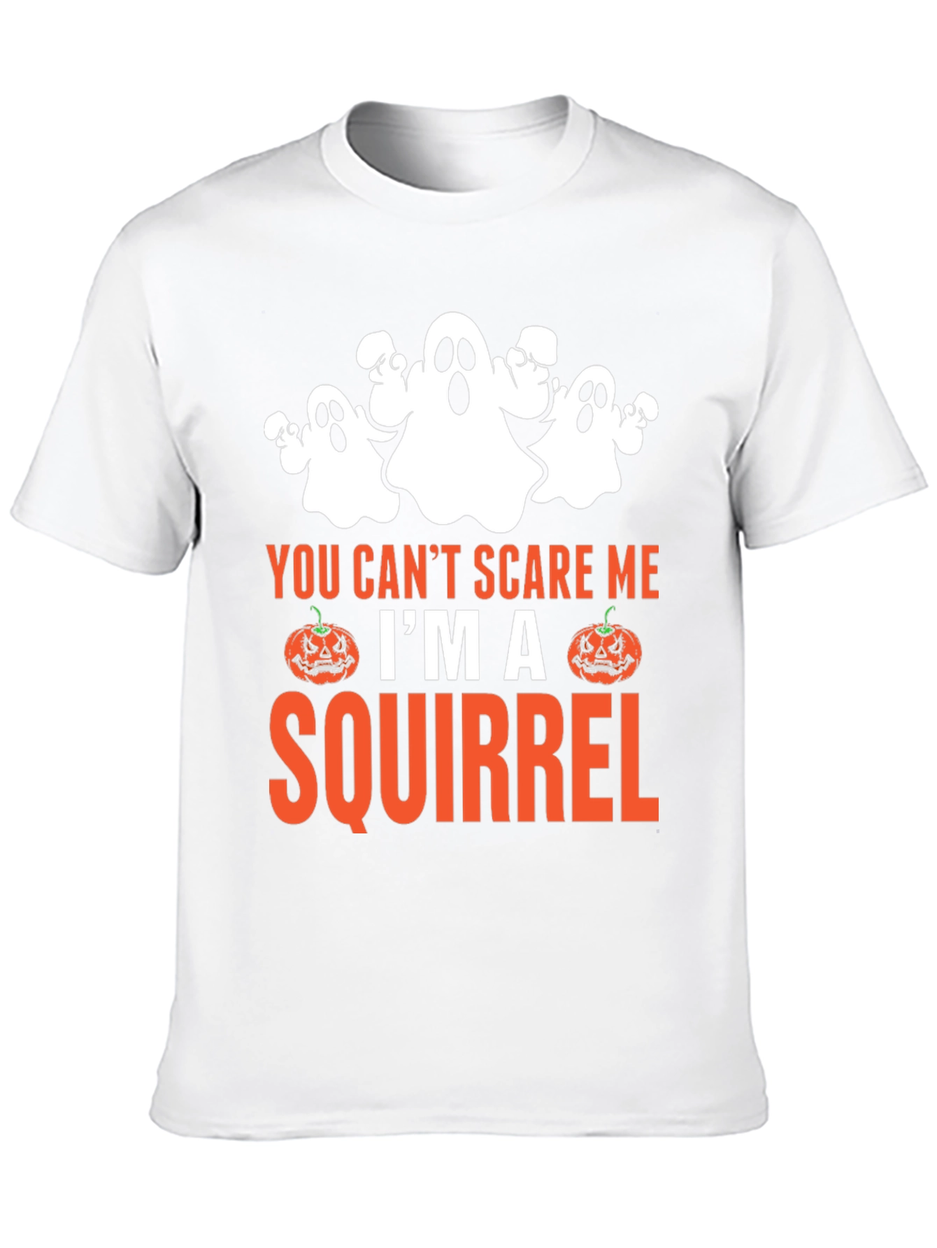 You Cant Scare Me Im A Squirrel Halloween T-Shirt