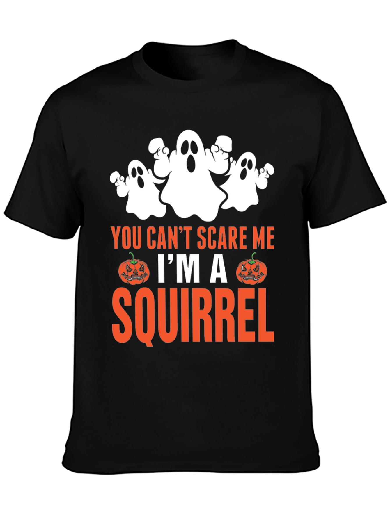 You Cant Scare Me Im A Squirrel Halloween T-Shirt