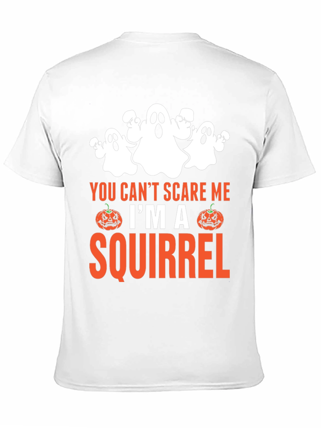 You Cant Scare Me Im A Squirrel Halloween T-Shirt