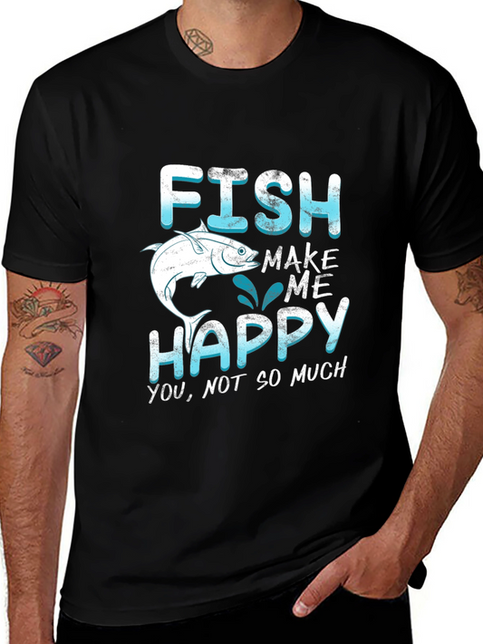 Funny Fishing T-Shirt - Fish Make Me Happy Tee