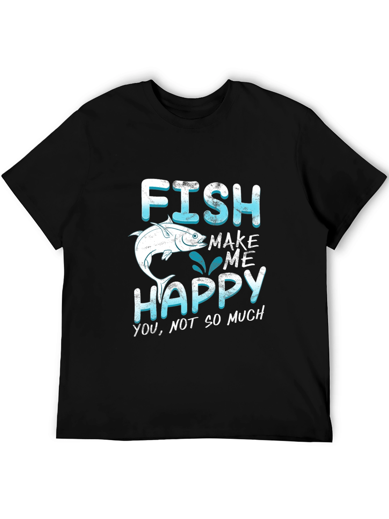Funny Fishing T-Shirt - Fish Make Me Happy Tee