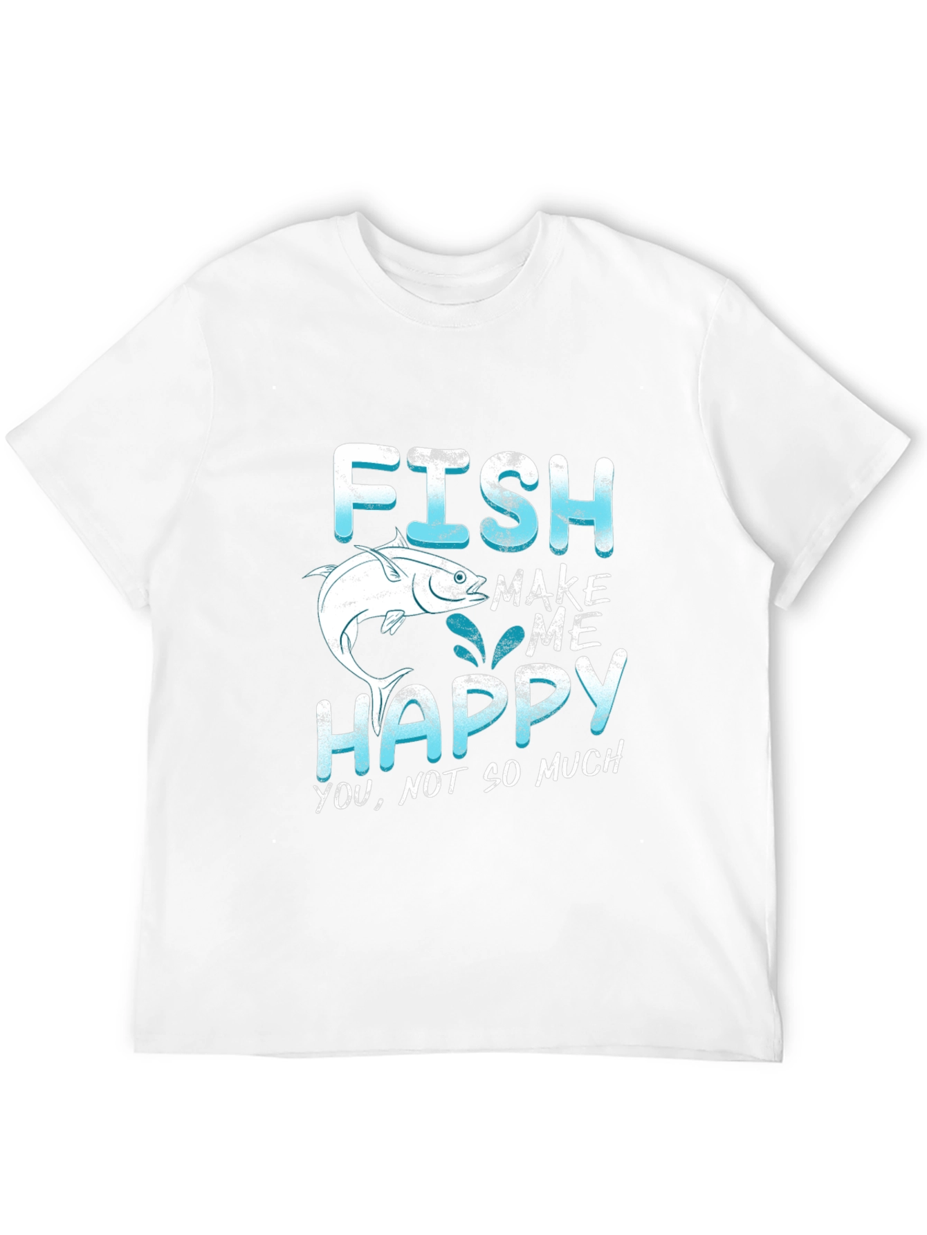 Funny Fishing T-Shirt - Fish Make Me Happy Tee