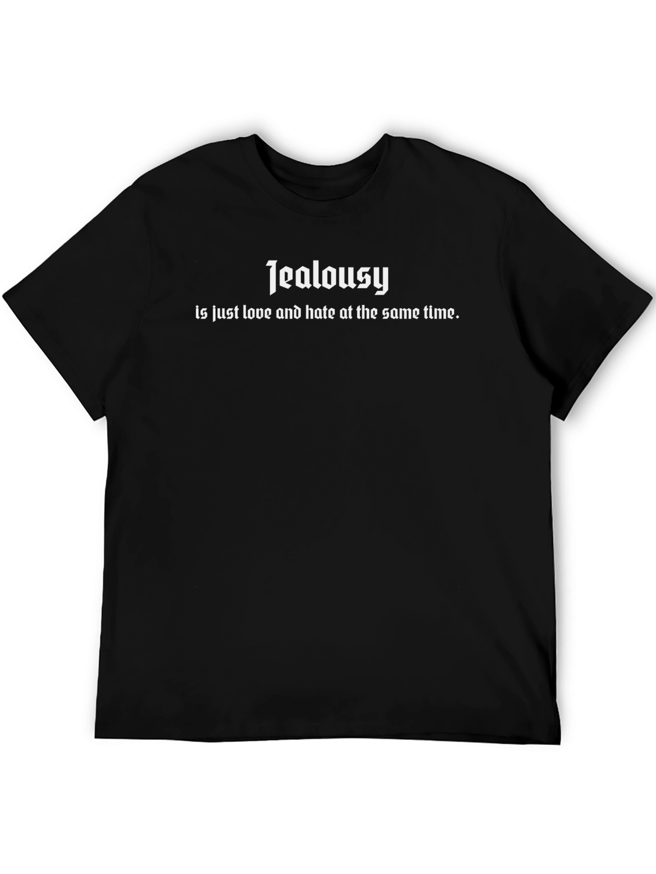 Jealousy Statement T-Shirt