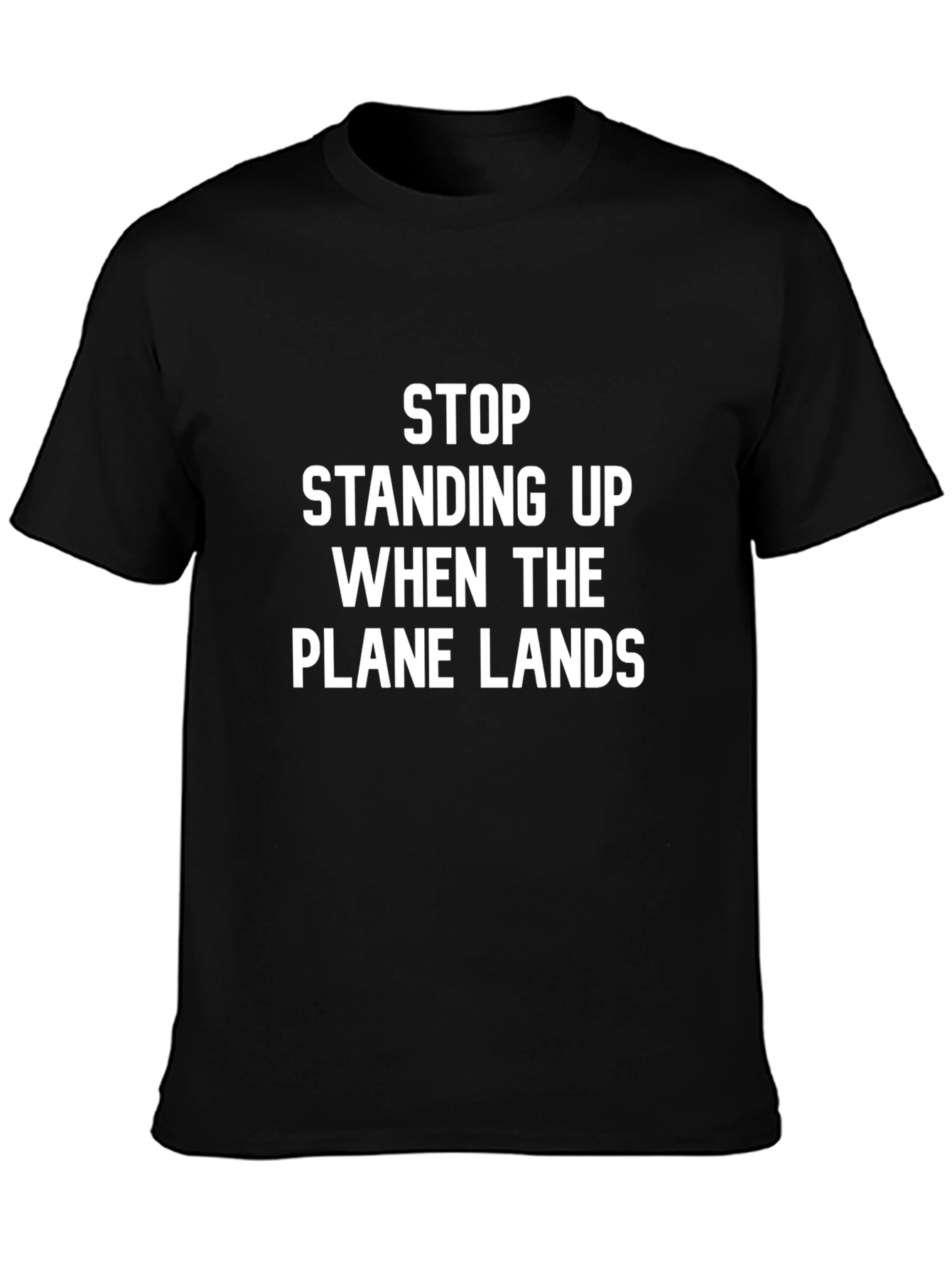 Stop Standing Up Plane Landing T-Shirt